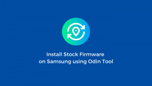 Install Stock Firmware On Samsung Galaxy Using Odin