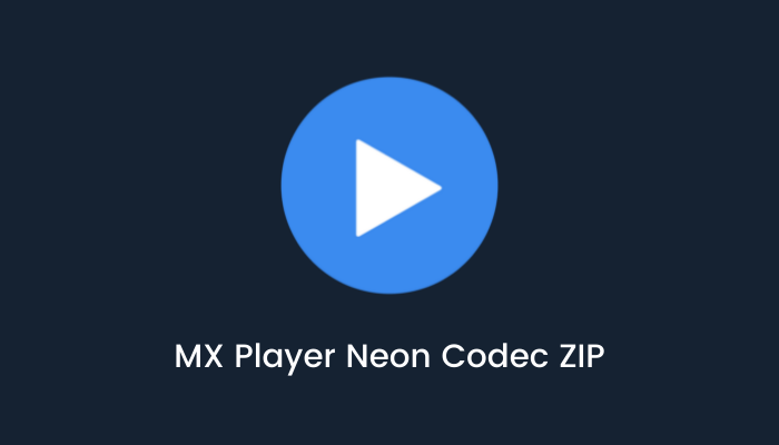 MX Player Neon Codec ZIP
